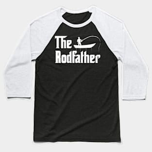 Fishing The Rodfather Fishing Season Father'S Day Baseball T-Shirt